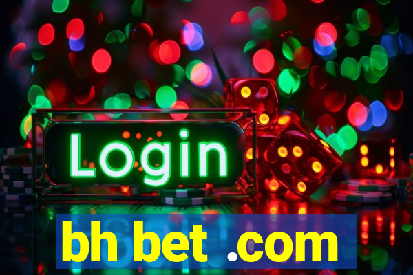 bh bet .com